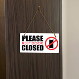 Please Keep Door Closed 5x10 Hanging Plus Wall or Door Sign | Business and Office Signage
