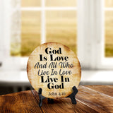 God Is Love And All Who Live In Love Live In God John 4:16 Circle Table Sign with Acrylic Stand (5x5") | Religious Home Décor