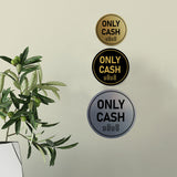 Signs ByLITA Circle Only Cash Wall or Door Sign