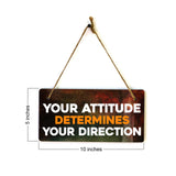 Your Attitude Determines Your Direction 5" x 10" Hanging Wall or Door Sign | Motivating Positive Home Decor