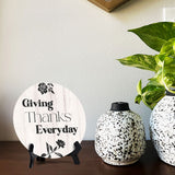 Giving Thanks Everyday Circle Table Sign with Acrylic Stand (5x5") | Religious Home Décor
