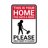 Classic Framed Plus This Is Your Home Five Days A Week Please Help Keep It Clean! Wall or Door Sign | Easy Installation | Funny Novelty Imitation Warning Signs