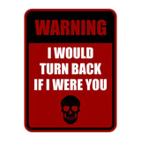 Portrait Round Plus Warning I Would Turn Back If I Were You Wall or Door Sign | Funny Workspace Office Décor