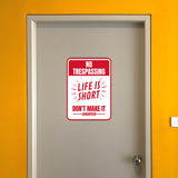 Portrait Round Plus No Trespassing Life Is Short Don't Make It Shorter Wall or Door Sign | Funny Safety Signage