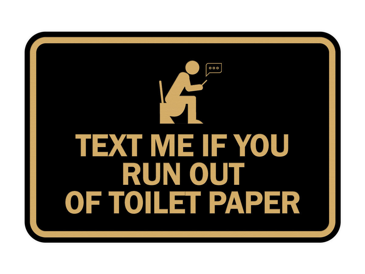 Signs ByLITA Classic Framed Text Me If You Run Out Of Toilet Paper Wall or Door Sign