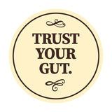 Circle Trust Your Gut Wall or Door Sign