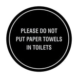 Circle Please Do Not Put Paper Towels in Toilets Wall or Door Sign