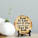 God Is Love And All Who Live In Love Live In God John 4:16 Circle Table Sign with Acrylic Stand (5x5") | Religious Home Décor
