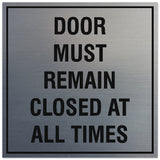 Signs ByLITA Square Door Must Remain Closed at all Times Sign - Easy Installation | Durable Material