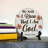 Be Still & Know That I Am God. Psalm 46:10 Circle Table Sign with Acrylic Stand (5x5") | Religious Home Décor