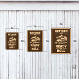 Portrait Round Plus Retired and Ready To Roll Door or Wall Sign | Camping RV Decoration