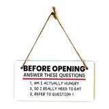 Before Opening Answer These Questions 1. Am I Actually Hungry 2. Do I Really Need To Eat 3. Refer To Question 5x10 Hanging Plus Wall or Door Sign | Funny Home Decor