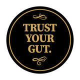 Circle Trust Your Gut Wall or Door Sign