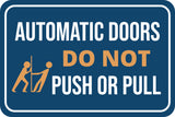 Classic Framed Plus Automatic Doors Do Not Push or Pull Wall or Door Sign | Friendly Home Signage