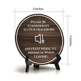 Please Be Considerate to Our Neighbors and Keep Noise to a Minimum When Leaving Circle Table Sign with Acrylic Stand (5x5") | Guest Neighbor Comfort Sign