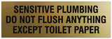 Signs ByLITA Basic Sensitive plumbing do not flush anything except toilet paper Sign - Laser-Engraved Lettering | Durable ABS Plastic | Vibrant Colors | Powerful Foam Tape