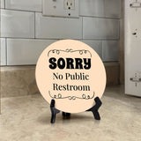 SORRY No Public Restroom Circle Table Sign with Acrylic Stand (5x5") | Public Spaces Signage