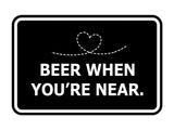 Signs ByLITA Classic Framed Beer When You’re Near Wall or Door Sign