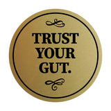 Circle Trust Your Gut Wall or Door Sign