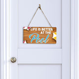 Life Is Better At The Pool 5x10 Hanging Plus Wall or Door Sign | Funny Home Decor