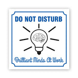 Square Plus Do Not Disturb Brilliant Minds At Work Door or Wall Sign | Workplace Cleaning Signage