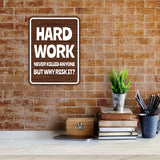 Portrait Round Plus Hard Work Never Killed Anyone, But Why Risk it? Wall or Door Sign