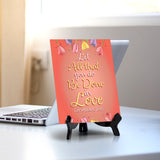 Let all that you do be done in love Corinthians 16:14 6 x 8" Table Sign With Acrylic Easel | Religious Bible Quotes Decor
