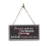 Prayer Is The Key To Heaven But Faith Unlocks The Door 5x10 Hanging Plus Wall or Door Sign | Religious Home Decor