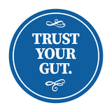 Circle Trust Your Gut Wall or Door Sign