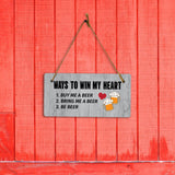 Ways To Win My Heart 1. Buy Me A Beer 2. Bring Me A Beer 3. Be Beer 5x10 Hanging Plus Wall or Door Sign | Funny Home Decor