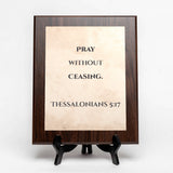 Pray without ceasing. Thessalonians 5:17 Decorative Wall Plaque | Elegant Bible Verse