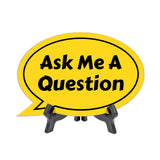 Ask Me A Question Oval Speech Bubble (6 x 4") Table Sign With Acrylic Easel