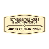 Signs ByLITA Fancy Nothing In This House Is Worth Dying For Armed Military Veteran Inside Easy Installation | Honor Veterans with Military Signs | US Pride | Businesses and Homes Wall or Door Sign