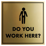Signs ByLITA Square Do You Work Here? Wall or Door Sign