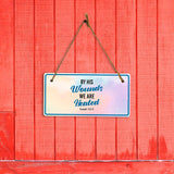 By His Wounds We Are Healed Isaiah 53:5 5x10 Hanging Plus Wall or Door Sign | Religious Home Decor