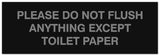 Signs ByLITA Basic Please do not flush anything except toilet paper Sign - Laser-Engraved Lettering | Durable ABS Plastic | Vibrant Colors | Powerful Foam Tape