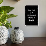 Portrait Round Plus Your Hair Is A Statement, Make It Bold Door or Wall Sign | Hair Stylist Inspirational Positive Decoration