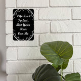 Portrait Round Plus Life Isn't Perfect, But Your Hair Can Be Door or Wall Sign | Hair Stylist Inspirational Positive Decoration