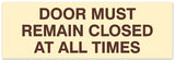 Signs ByLITA Basic Door Must Remain Closed At All Times Sign | Easy Installation | Durable Wall or Door Sign