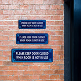 Standard Plus Please Keep Door Closed When Room Is Not In Use Door or Wall Sign | Office & Home Signage
