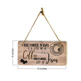All I Need Today Is A Little Bit Of Coffee And A Whole Lot Of Jesus 5x10 Hanging Plus Wall or Door Sign | Home Decor