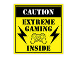Square Plus Caution Extreme Gaming Inside Wall or Door Sign | Easy Installation | Gaming Room Signage