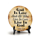 God Is Love And All Who Live In Love Live In God John 4:16 Circle Table Sign with Acrylic Stand (5x5") | Religious Home Décor