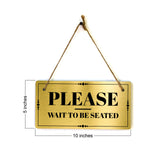 Please Wait To Be Seated 5x10 Hanging Plus Wall or Door Sign | Office Décor