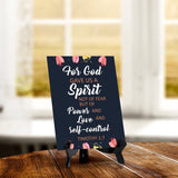 For God gave us a spirit not of fear but of power and love and self-control Timothy 1:7 6 x 8" Table Sign With Acrylic Easel | Religious Bible Quotes Decor