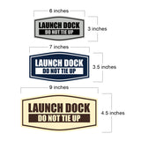 Fancy Launch Dock Do Not Tie Up Wall or Door Sign