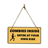 Zombies Inside Enter At Your Own Risk 5" x 10" Hanging Wall or Door Sign | Motivating Safety Signs
