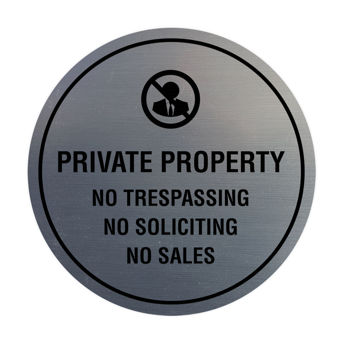 Circle Private Property No Trespassing No Soliciting No Sales Wall or Door Sign