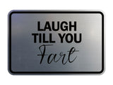 Signs ByLITA Classic Framed Laugh Till You Fart Wall or Door Sign
