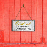 Treatment in Progress Do Not Disturb 5x10 Hanging Wall or Door Sign | Warm Welcoming Signage For Homes